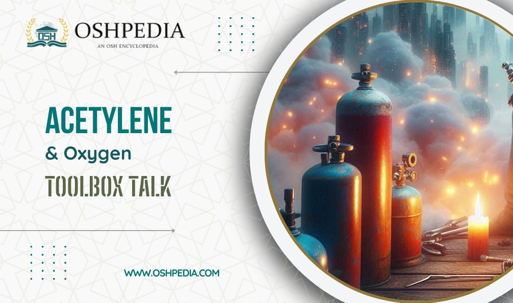 Acetylene and Oxygen Toolbox Talk